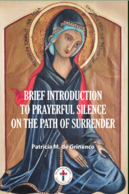 BRIEF INTRODUCTION TO PRAYERFUL SILENCE ON THE PATH OF SURRENDER